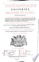 Dictionnaire universel francois et latin ... avec des remarques d'eridition et de critique ... Nouv. ed. corr. et considerablement augm