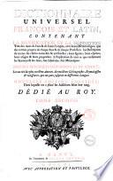 Dictionnaire universel françois et latin, contenant la signification et la définition tant des mots de l'une & de l'autre langue ... Avec des remarques d'érudition et de critique. Le tout tiré des plus excellens auteurs ... Tome premier (-sixieme)