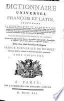 Dictionnaire universel francois et latin, contenant la signification et la definition tant des mots de l'une & de l'autre langue ... Tome premier (-septieme)