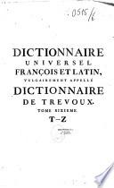 Dictionnaire universel françois et latin, vulgairement appelé Dictionnaire de Trévoux