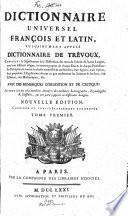 Dictionnaire universel françois et latin, vulgairement appelé Dictionnaire de Trévoux