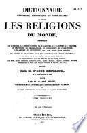 Dictionnaire universel, historique et comparatif, de toutes les religions du monde, comprenant...