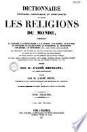Dictionnaire universel, historique et comparatif, de toutes les religions du monde, comprenant le judaïsme, le christianisme, le paganisme...