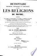 Dictionnaire universel, historique et comparatif, de toutes les religions du monde