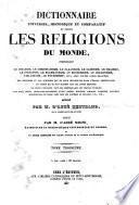Dictionnaire universel, historique et comparatif de toutes les religions du monde