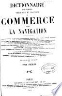 Dictionnaire universel théorique et pratique du commerce et de la navigation: A-G (VII, 1438 p.)