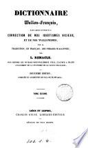 Dictionnaire wallon et français. [Preceded by] Abrégé de la grammaire wallonne et française
