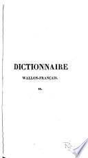 Dictionnaire wallon-français, dans lequel on trouve la correction de nos idiotismes vicioux, et de nos wallonismos