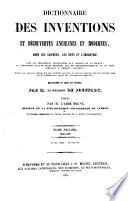 Dictionnaires des inventions et découvertes anciennes et modernes, dans les sciences, les arts et l'industrie