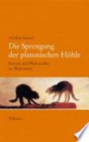 Die Sprengung der platonischen Höhle