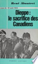 Dieppe : le sacrifice des canadiens
