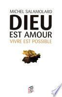 Dieu est amour vivre est possible
