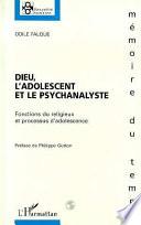 Dieu, l'adolescent et le Psychanalyste