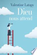 Dieu nous attend