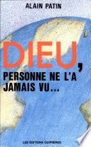 Dieu, personne ne l'a jamais vu--