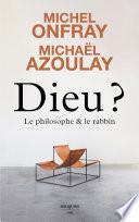 Dieu ? Le philosophe et le rabbin