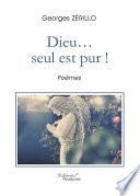 Dieu... seul est pur !