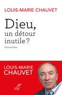 DIEU, UN DETOUR INUTILE ?