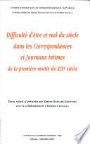 Difficulté d'être et mal du siècle dans les correspondances et journaux intimes de la première moitié du XIXe siècle