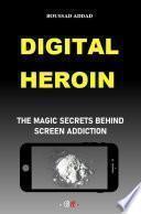 Digital heroin