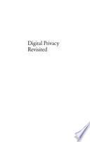 Digital Privacy Revisited