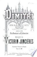 Dimitri. Opéra en 5 actes. Paroles de MM. H. de Bornier&A. Silvestre. Partition Piano&Chant