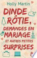 Dinde rôtie, demandes en mariage et autres petites surprises