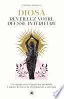 Diosa : Réveillez votre déesse intérieure