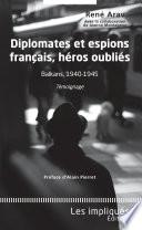 Diplomates et espions français, héros oubliés