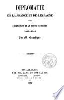 Diplomatic de la France et de l ́Espagne (1698-1846)