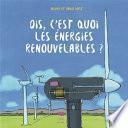 Dis, c'est quoi les énergies renouvelables ?