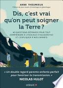 Dis, c'est vrai qu'on peut soigner la Terre ?