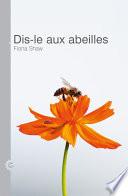 Dis-le aux abeilles