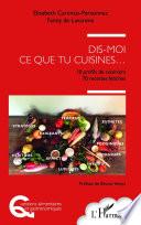 Dis-moi ce que tu cuisines...