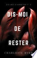 Dis-moi de Rester