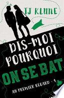Dis-moi pourquoi on se bat