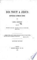 Dis tout à Jésus. [Translated from the English.] ... Seconde édition