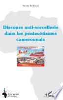 Discours anti-sorcellerie dans les pentecôtismes camerounais