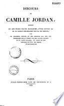 Discours de Camille Jordan, précédés de son éloge par M. Ballanche, d'une lettre de M. Le Baron Degerando sur sa vie privée