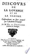 Discours de la louange et de la gloire conformément au sujet proposé par l'Academie françoise par Mr de La Volpilière,...