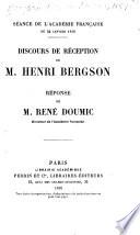 Discours de réception de L. Henri Bergson, réponse de M. René Doumic ...
