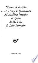 Discours de réception de M. Henry de Montherlant à l'Académie française et réponse de M. le duc de Lévis Mirepoix