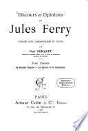 Discours et Opinions de Jules Ferry publiés avec commentaires et notes par Paul Robiquet