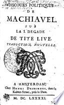 DISCOURS POLITIQUES DE MACHIAVEL, SVR LA I. DECADE DE TITE LIVE. TRADVCTION NOVVELLE