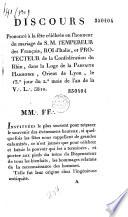 Discours Prononcé à la fête célébrée en l'honneur du mariage de S. M. l'Empereur des Français, Roi d'Italie, et Protecteur de la Confédération du Rhin, dans la Loge de la Parfaite Harmonie, Orient de Lyon, le 13e jour du 2e mois de l'an de la V.: L.: 5810