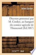 Discours Prononce Par M. Cordier, Au Banquet Du Comice Agricole de Thiaucourt, Le 11 Septembre 1887
