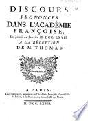 Discours prononcés dans l'Académie françoise le jeudi 22 janvier MDCCLXVII à la réception de M. Thomas
