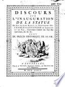 Discours sur l'inauguration de la statue de son altesse royale le sérénissime duc Charles-Alexandre de Lorraine et de Bar, gouverneur-général des Pays-Bas Autrichiens, &c. &c. &c