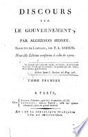 Discours sur le gouvernement, par Algernon Sidney. Traduits de l'Anglais, par P.A. Samson