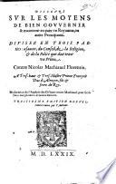 Discours sur les moyens de bien gouuerner ... vn royaume ... Contre Nicolas Machiauel ... Troisiesme edition nouuellement reueue par l'autheur [Innocent Gentillet].